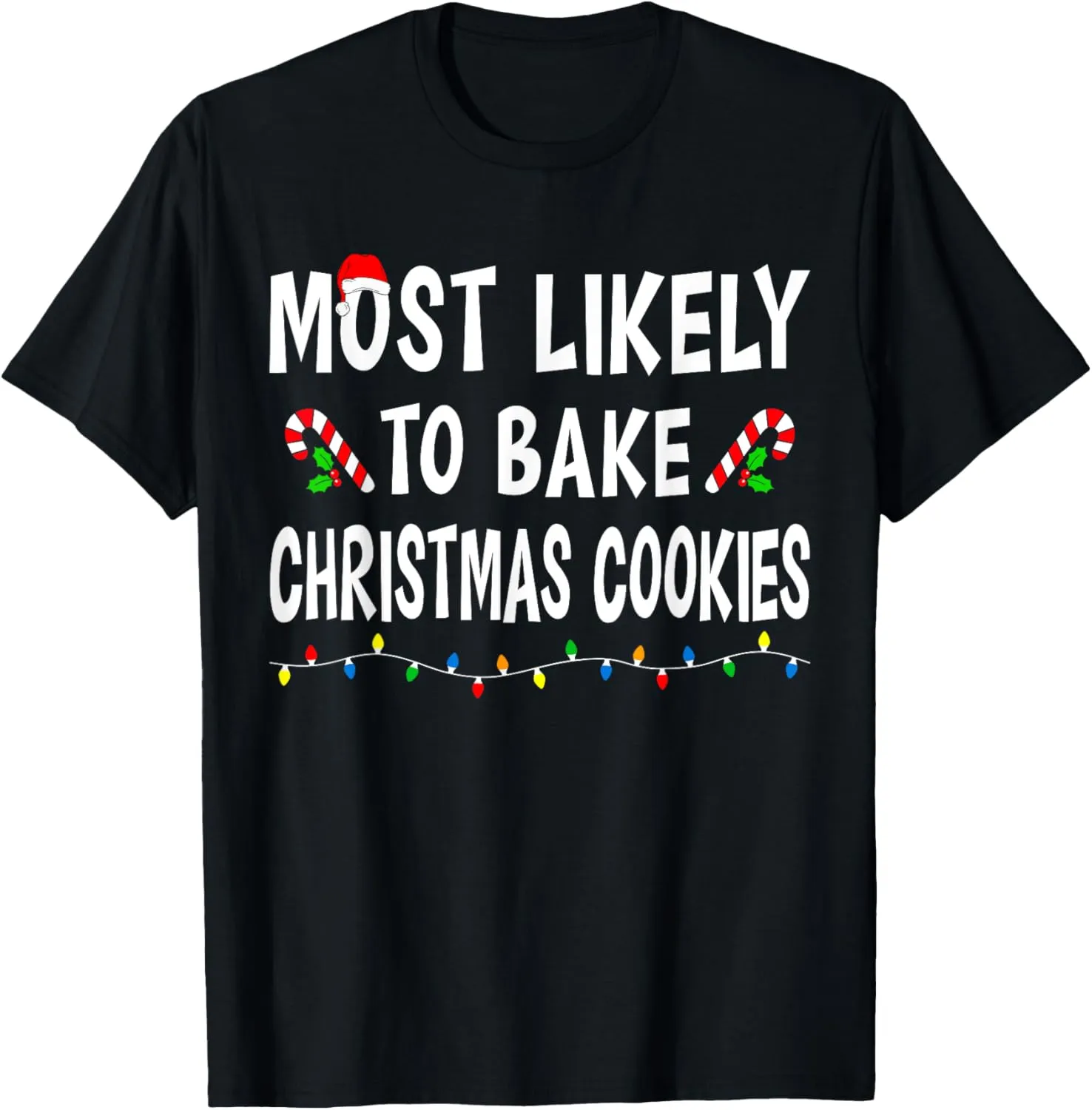 Most Likely To Bake Christmas Cookies Family Matching Funny T-Shirt